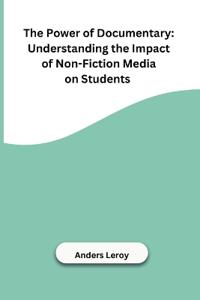 The Power of Documentary: Understanding the Impact of Non-Fiction Media on Students