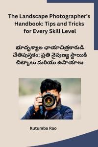 The Landscape Photographer's Handbook