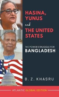 Hasina, Yunus and the United States