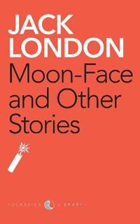 Bokomslag för "Moon-Face and Other Stories"