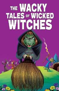 Wacky Tales of Wicked Witches