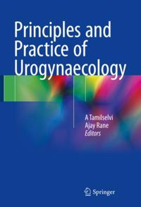 Principles and Practice of Urogynaecology