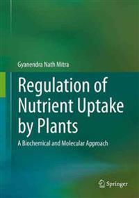 Regulation of Nutrient Uptake by Plants