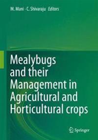 Mealybugs and their Management in Agricultural and Horticultural crops