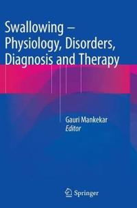 Swallowing – Physiology, Disorders, Diagnosis and Therapy