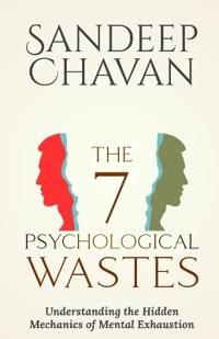 The 7 Psychological Wastes
