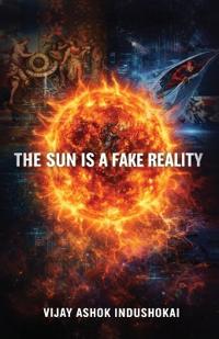 The Sun Is A Fake Reality