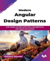 Modern Angular Design Patterns (Edition1) - Uladzislau Bayouski ...