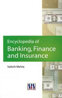 Encyclopedia of Banking, Finance & Insurance
