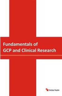 Fundamentals of GCP and Clinical Research