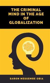 Bokomslag för "The Criminal Mind in the Age of Globalization"
