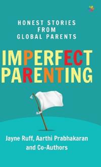 Bokomslag for "Imperfect Parenting: Honest Stories from Global Parents"