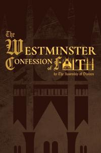 The Westminster Confession of Faith