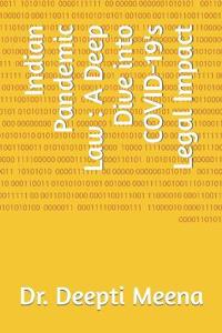 INDIAN PANDEMAMIC LAW: A DEEP DIVE INTO COVID-19'S LEGAL IMPACT