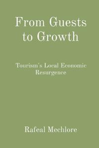 From Guests to Growth: Tourism's Local Economic Resurgence