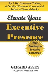 Elevate Your Executive Presence- Your Roadmap to Executive Excellence