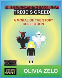 The Devil Cat and The Angel Cat Trixie’s Greed