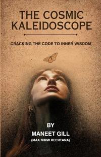 The Cosmic Kaleidoscope Cracking the code to Inner wisdom