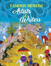 Famous Muslim Artists and Writers (Edition2)