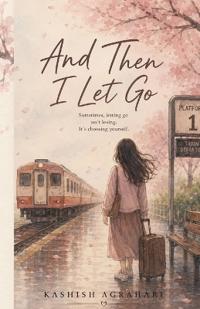 And Then I Let Go