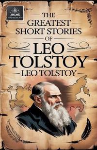 Bokomslag för "The Greatest Short Stories of Leo Tolstoy"