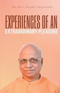 Experiences of an Extraordinary pleasure