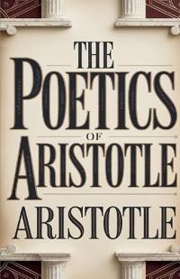 The Poetics of Aristotle