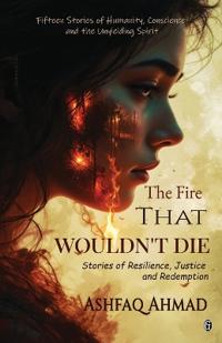 The Fire That Wouldn’t Die