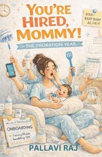 You're Hired, Mommy! The Probation Year