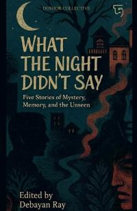 Bokomslag for "What The Night Didn't Say"