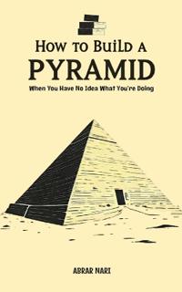 How To Build A Pyramid