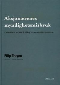 Aksjonærenes myndighetsmisbruk : en studie av asl./asal. § 5-21 og uskrevne