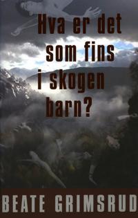 Kirjan kansi "Hva er det som fins i skogen barn?"