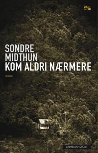 Kom aldri nærmere
