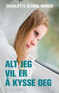Alt jeg vil er å kysse deg