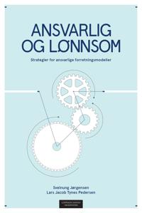 Ansvarlig og lønnsom; strategier for ansvarlige forretningsmodeller