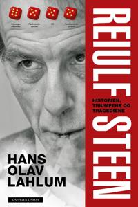 Reiulf Steen; historien, triumfene og tragediene (E-bok)