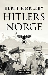 Hitlers Norge: okkupasjonsmakten 1940-1945