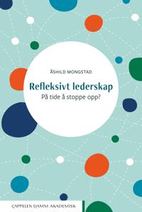 Refleksivt lederskap : på tide å stoppe opp?