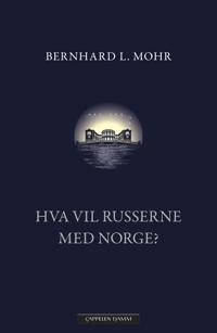 Bokomslag for "Hva vil russerne med Norge?"
