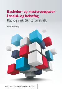 Bokomslag for Bachelor- og masteroppgaver i sosial- og helsefag : råd og vink - skritt for skritt
