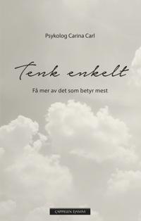 Tenk enkelt; få mer av det som betyr mest