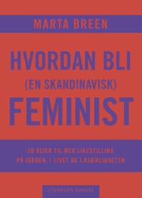 Bokomslag för "Hvordan bli (en skandinavisk) feminist"