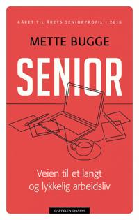 Senior; veien til et langt og lykkelig arbeidsliv