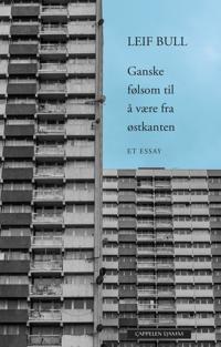 Ganske følsom til å være fra østkanten: drabantbyen i norsk litteratur