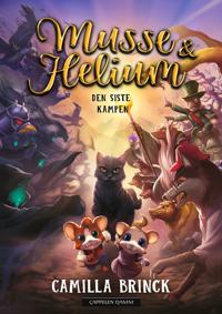 Musse & Helium; Den siste kampen, bok 5