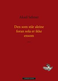 Den som står aleine foran sola er ikke ensom