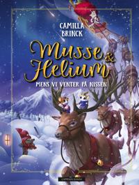 Musse & Helium. Mens vi venter på nissen