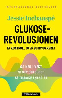 Glukoserevolusjonen; ta kontroll over blodsukkeret