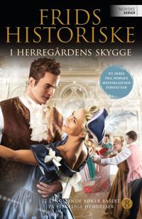 Frids historiske 8: I herregårdens skygge